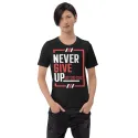 "Never Give Up" T-Shirt